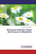 Discourse Particles (Topic And Focus) In Meeteilon