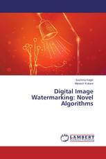 Digital Image Watermarking: Novel Algorithms