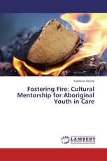 Fostering Fire: Cultural Mentorship for Aboriginal Youth in Care
