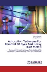 Adsorption Technique For Removal Of Dyes And Heavy Toxic Metals