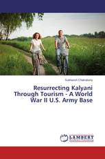 Resurrecting Kalyani Through Tourism - A World War II U.S. Army Base