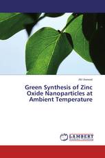 Green Synthesis of Zinc Oxide Nanoparticles at Ambient Temperature