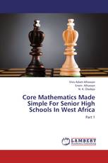 Core Mathematics Made Simple For Senior High Schools In West Africa