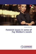 Feminist issues in some of Fay Weldon's novels