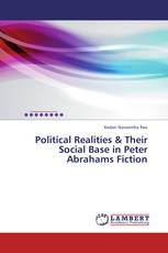 Political Realities & Their Social Base in Peter Abrahams Fiction