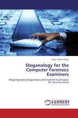 Steganology for the Computer Forensics Examiners