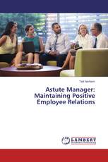 Astute Manager: Maintaining Positive Employee Relations