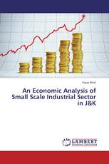 An Economic Analysis of Small Scale Industrial Sector in J&K