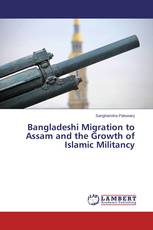 Bangladeshi Migration to Assam and the Growth of Islamic Militancy