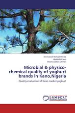 Microbial & physico-chemical quality of yoghurt brands in Kano,Nigeria