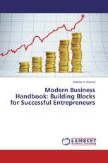 Modern Business Handbook: Building Blocks for Successful Entrepreneurs