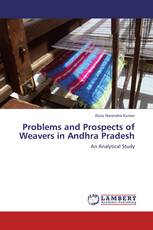 Problems and Prospects of Weavers in Andhra Pradesh