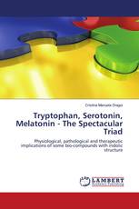 Tryptophan, Serotonin, Melatonin - The Spectacular Triad