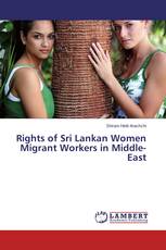 Rights of Sri Lankan Women Migrant Workers in Middle-East