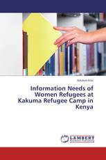 Information Needs of Women Refugees at Kakuma Refugee Camp in Kenya