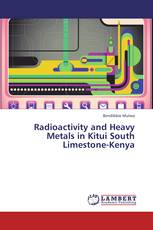 Radioactivity and Heavy Metals in Kitui South Limestone-Kenya