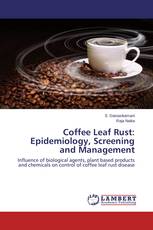 Coffee Leaf Rust: Epidemiology, Screening and Management