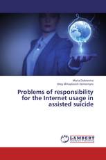 Problems of responsibility for the Internet usage in assisted suicide
