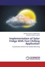 Implementation of Solar Fridge With Fast Chilling Application