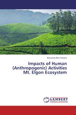Impacts of Human (Anthropogenic) Activities Mt. Elgon Ecosystem