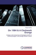 On 1984 & A Clockwork Orange