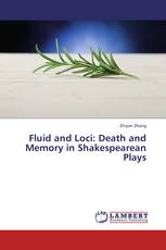 Fluid and Loci: Death and Memory in Shakespearean Plays