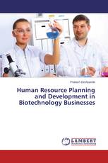 Human Resource Planning and Development in Biotechnology Businesses