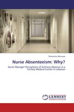 Nurse Absenteeism: Why?