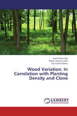 Wood Variation: In Correlation with Planting Density and Clone