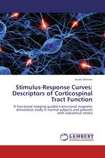 Stimulus-Response Curves: Descriptors of Corticospinal Tract Function