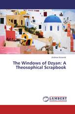 The Windows of Dzyan: A Theosophical Scrapbook