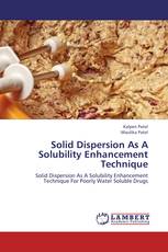 Solid Dispersion As A Solubility Enhancement Technique