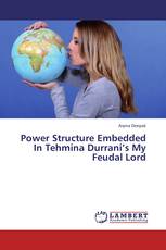 Power Structure Embedded In Tehmina Durrani’s My Feudal Lord