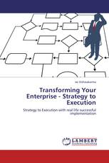 Transforming Your Enterprise - Strategy to Execution