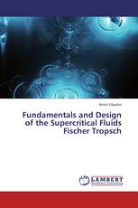 Fundamentals and Design of the Supercritical Fluids Fischer Tropsch