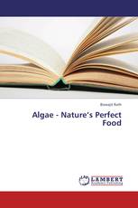 Algae - Nature’s Perfect Food