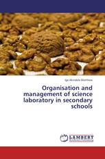 Organisation and management of science laboratory in secondary schools