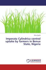 Imperata Cylindrica control uptake by farmers in Benue State, Nigeria