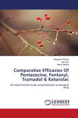 Comparative Efficacies Of Pentazocine, Fentanyl, Tramadol & Ketorolac