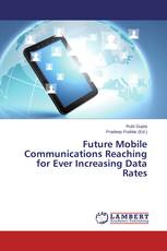 Future Mobile Communications Reaching for Ever Increasing Data Rates