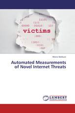 Automated Measurements of Novel Internet Threats