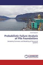 Probabilistic Failure Analysis of Pile Foundations