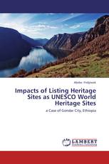 Impacts of Listing Heritage Sites as UNESCO World Heritage Sites