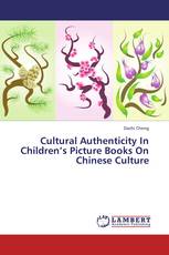 Cultural Authenticity In Children’s Picture Books On Chinese Culture