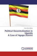 Political Decentralization in Uganda A Case of Agago District