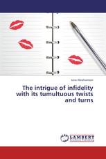 The intrigue of infidelity with its tumultuous twists and turns