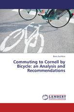 Commuting to Cornell by Bicycle: an Analysis and Recommendations