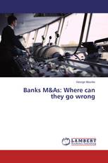 Banks M&As: Where can they go wrong
