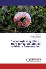 Glucoamylase synthesis from fungal isolates by solidstate fermentation
