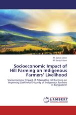 Socioeconomic Impact of Hill Farming on Indigenous Farmers’ Livelihood